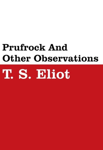 Prufrock and Other Observations